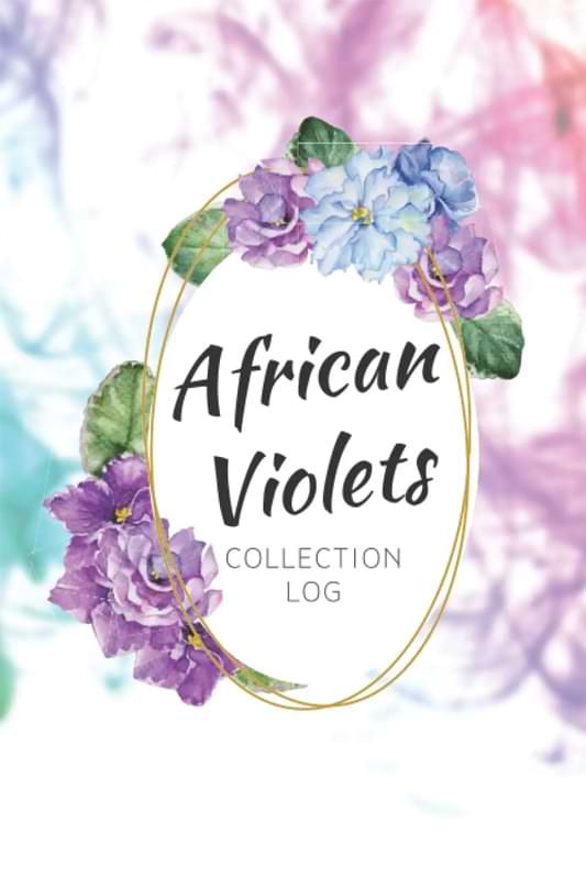 African Violet Collection Log